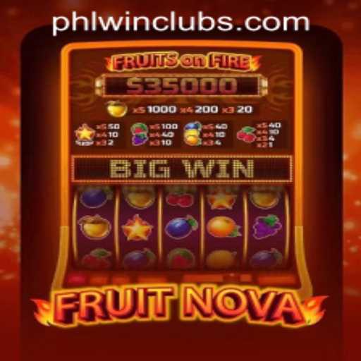 Exploring the Exciting World of FruitNova at PHLWINner Casino