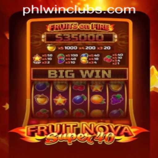 Exploring FruitNovaSuper40 at PHLWINner Casino